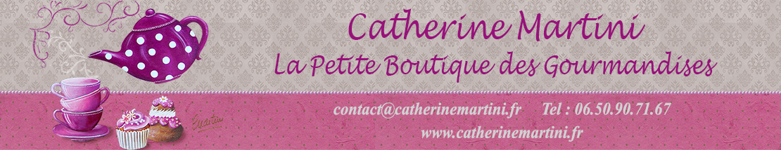 Catherine MARTINI - La petite boutiques des gourmandises